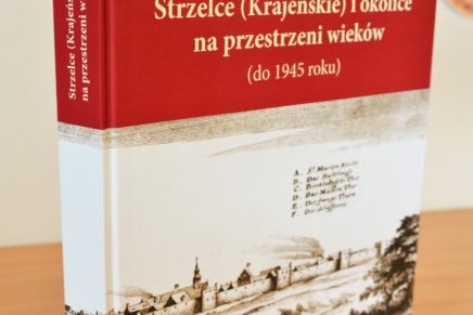 „Strzelce (Krajeńskie) i okolice na przestrzeni wieków (do 1945 roku)” – Książka