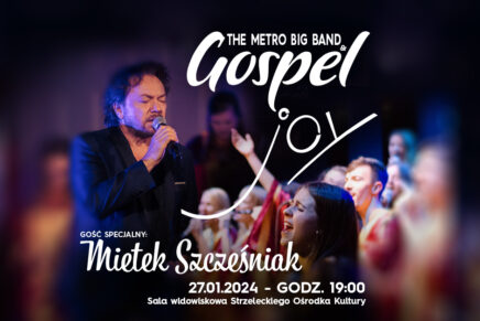 Koncert Największych Hitów Muzyki Gospel z udziałem The Metro Big Band & Gospel – Gość specjalny – Mietek Szcześniak!