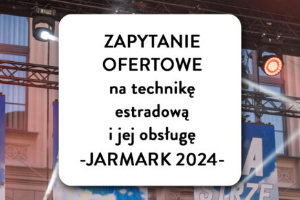ZAPYTANIE OFERTOWE na technikę estradową i jej obsługę – Jarmark Strzelecki 2024