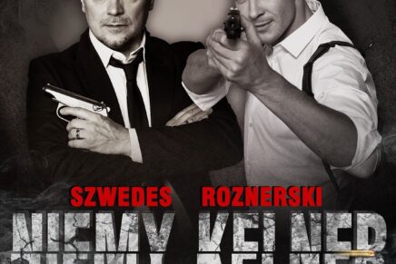 „Niemy Kelner” w reżyserii Wojciecha Malajkata 12.02.2023 Wystąpią: Piotr Szwedes i Mikołaj Roznerski.