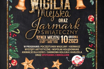 Jarmark Świąteczny i Wigilia Miejska 10 grudnia 2023r.