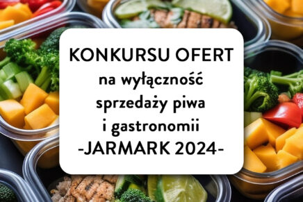 KONKURS OFERT na wyłączność sprzedaży piwa, gastronomii i rekreacji podczas imprezy plenerowej pn. ”Jarmark Strzelecki” w dn. 1.06.2024r.