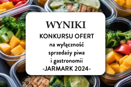 Wyniki KONKURSU OFERT na wyłączność sprzedaży piwa, gastronomii i rekreacji podczas imprezy plenerowej pn. ”Jarmark Strzelecki” w dn. 1.06.2024r.