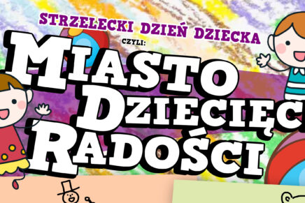 Strzelecki Dzień Dziecka, czyli Miasto Dziecięcej Radości
