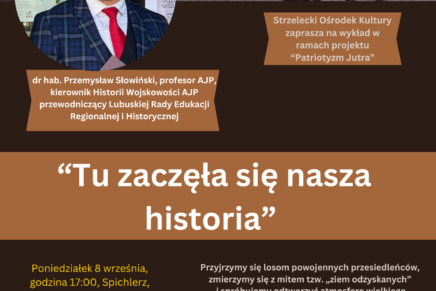 Strzelecki Ośrodek Kultury realizuje projekt „Tu zaczęła się nasza historia” Strzelecki Ośrodek Kultury realizuje projekt „Tu zaczęła się nasza historia”